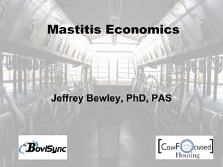 Mastitis Economics
Jeffrey Bewley, PhD, PAS
 