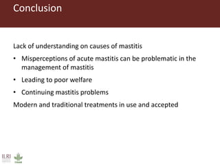 The need for awareness raising on the causes and treatment of mastitis in livestock among pastoralists in southern Ethiopia 