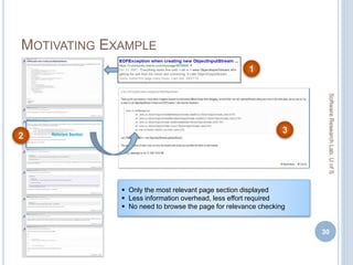 MOTIVATING EXAMPLE
30
1
2
3
 Only the most relevant page section displayed
 Less information overhead, less effort required
 No need to browse the page for relevance checking
SoftwareResearchLab,UofS
 