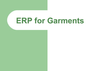 ERP for garments(Application of software in Textile) | PPT