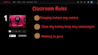 Classroom Rules
Palaging buksan ang camera
Itaas ang kamay kung may katanungan
Makinig sa guro
 