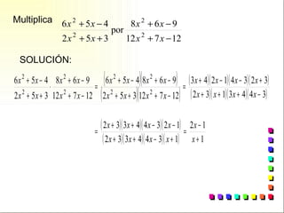 Multiplica  SOLUCIÓN:  