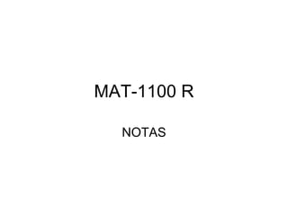 MAT-1100 R NOTAS 