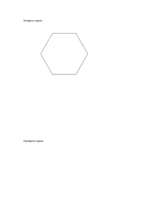 Hexágono regular
Heptágono regular
 