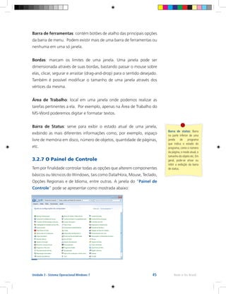 49 Rede e-Tec BrasilUnidade 3 - Sistema Operacional Windows 7
O computador é a porta de entrada
para o usuário navegar pel...