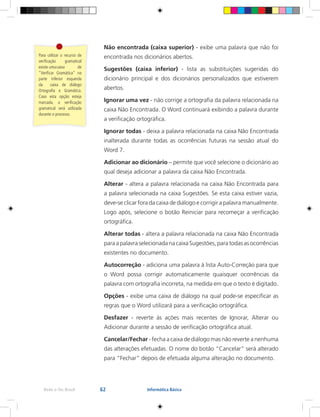 67 Rede e-Tec BrasilUnidade 4 - Editor de Texto Word 7
Por outro lado, há o comando Refazer, que repete a última alteração...