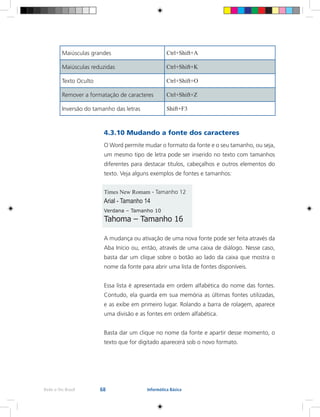 73 Rede e-Tec BrasilUnidade 4 - Editor de Texto Word 7
4.3.16 Inserindo Legenda nas figuras
Um dos recursos muito utilizad...