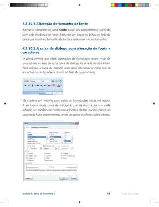 74Rede e-Tec Brasil Informática Básica
1º Passo: Faça o texto normalmente e para cada título (que você
queira no sumário) ...