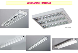 LUMINARIAS: OFICINAS 
 