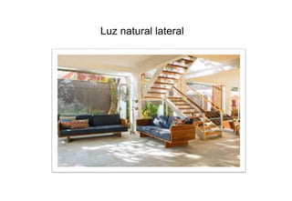 Luz natural lateral 
 