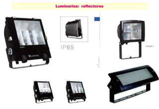 Luminarias: reflectores 
 