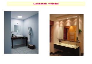 Luminarias: vivendas 
 