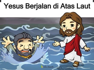 Yesus Berjalan di Atas Laut
 