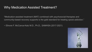 Medication Assisted Treatment