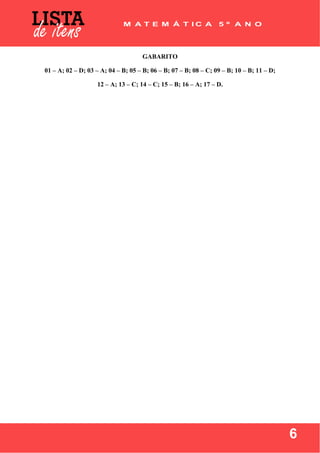  
 
6
GABARITO
01 – A; 02 – D; 03 – A; 04 – B; 05 – B; 06 – B; 07 – B; 08 – C; 09 – B; 10 – B; 11 – D;
12 – A; 13 – C; 14 – C; 15 – B; 16 – A; 17 – D.
 
 
