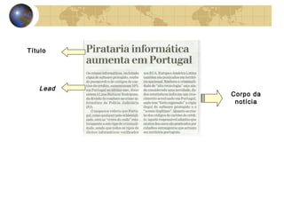 Título




   Lead
          Corpo da
           notícia
 