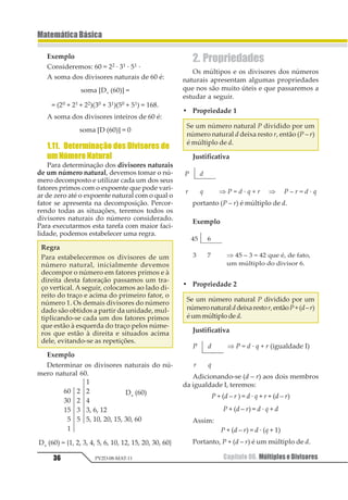 1
1
=
Prej2 = 20% Pc2
Pc2 – Prejuízo2 = Pv2
Pc2 – 0,2 Pc2 = P
Pc2 =
1
234
Capital investido = Pc1 + Pc2 =
1
234
1
536
47
24
1+ =
Capital investido =
12
31
4;
Capital arrecadado = 2p =
12
31
4
Capital arrecadado  capital investido∴ teve pre-
juízo (perdeu)
1
12
3
12345678
9
 