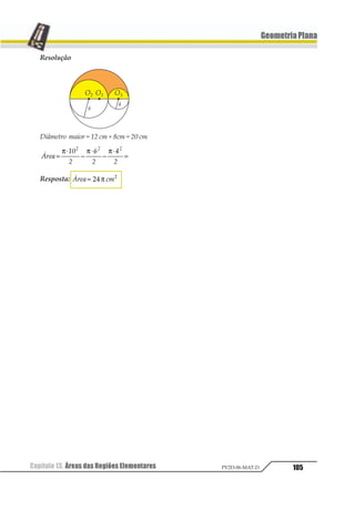 Capítulo 11. Polígonos Regulares: Apótemas 87PV2D-06-MAT-21
GeometriaPlana
Capítulo11. PolígonosRegulares:Apótemas
1. ApótemadeumPolígono
Regular
Dado um polígono regular, chamamos de
apótema do polígono regular o segmento tra-
çado a partir do centro do polígono até o lado
do mesmo, formando ângulo reto com o lado.
123456789
5464 