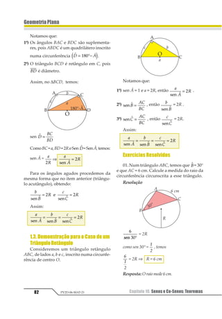 Capítulo 07. Semelhança de Triângulos66 PV2D-06-MAT-21
GeometriaPlana
• 2º caso: LAL~
Se dois triângulos possuem dois pares de
lados proporcionais e os ângulos compre-
endidos entre eles são congruentes, então
esses dois triângulos são semelhantes.
12
132
14
1343 3
= e 1 11 12= ⇒ ∆ABC ~ ∆A’B’C’
• 3º caso: LLL~
Se dois triângulos têm os três lados cor-
respondentes proporcionais, então esses
dois triângulos são semelhantes.
12
1323
14
1343
24
2343
= = ⇒ ∆ABC ~∆A’B’C’
Exercícios Resolvidos
01.No∆ABCdafigura,sabemosqueAB=10
cm, BC = 8 cm, AC = 14 cm, AS = 5 cm e
123 1451 1≅ . Calcular RS e AR.
Resolução
Devemos perceber que o ângulo A é comum aos
dois triângulos. Separamos os triângulos para
visualizar melhor o caso de semelhança.
Vamos aplicar o caso AA:
1 23454
6 7
869 87

121
1 13
1 1≡
1
23
43
∆ ∆
1 2
3 45
6
47
= =
1
1
2
3
45
6= ⇒ =
1
1
23
4
25
6= ⇒ =
Resposta: RS = 4 e AR = 7.
02. Os lados de um trapézio retângulo
medem 6 m e 8 m e a altura mede 4 m; sabe-se
que M é ponto médio da base maior, confor-
me a figura abaixo. Calcular as medidas de
AE eAF.
 