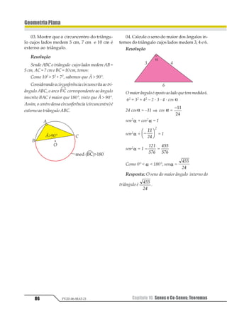 7489
9
5 6
⇒ ∆ ∆123 1 231 2 1
Então:
12
12
13
13
12 13 12 13
4
4
4 4= ⇒ ⋅ = ⋅
Exemplo
Calcular o valor de m na figura abaixo:
Resolução
Pelo teorema 1:
2 · x = 3 · 4 ⇒ x = 6
Resposta ⇒ x = 6
 