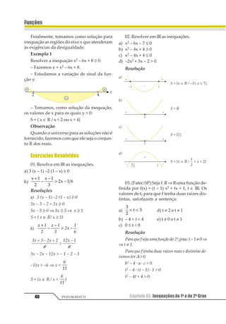 Capítulo 02. Funções do 1º e do 2ºGrau 37
Funções
PV2D-06-MAT-51
12
3
42
5 3
1 1
=
−1 2
isto é
1
2
3
4 43 3
=
− +
1
1 1
5
A relação M/m, segundo a Astronomia,
equivale, aproximadamente, a 81,5. Aplican-
do-a, teremos
1
2 21 1
1
1 1
3
45 6
− +
= 7
Daí,
80,5x2 – 163,0 dx + 81,5 d2 = 0
Equação essa que, resolvida, fornece as
raízes
x1 = 0,9d; x2 = 1,12d
Assim, chega-se à conclusão de que, sobre
a reta que une os centros da Lua e da Terra,
existem dois pontos onde a atração de ambos
os planetas atua sobre o foguete com intensi-
dade idêntica: um a 0,9 de distância que se-
para os dois planetas, partindo-se do centro
da Terra; o outro, a 1,12 dessa mesma distân-
cia. Ora, a distância d entre os centros da Ter-
ra e da Lua é aproximadamente igual a
384 000km; portanto, um dos pontos procu-
rados se encontra a 346 000 km da Terra, e
outro, a 430 000 km.
É possível demonstrar que o lugar geomé-
trico dos pontos que satisfazem às exigências
do problema é uma circunstância que passa
pelos dois pontos achados, tomados estes
como extremidades de um diâmetro daque-
la. Se fizermos girar essa circunferência em
torno do eixo constituído pela reta que une
os centros da Terra e da Lua, a circunferência
gerará uma esfera cujos pontos satisfazem
às exigências do problema.
O diâmetro dessa esfera será igual a
1,12 d – 0,9d = 0,22d ≅ 84 000 km
No momento em que o foguete se achar
dentro dessa esfera, ele deverá forçosamente
cair sobre a superfície lunar, por que nessa
zona, a força de atração da Lua supera a da
Terra.
Figura 1
O objetivo visado pelo foguete é muito
maior do que se suspeitava. Tal objetivo não
ocupa meio grau no espaço, mas, sim, 12
graus, conforme demonstra um simples cál-
culo geométrico. Isto facilita grandemente a
tarefa dos cosmonautas.
Por acaso pensaram os leitores, ao procu-
rarem resolver a equação, que a força de
gravitação da Terra era maior que a da Lua,
não só na sua frente, mas inclusive por de-
trás dela? A análise algébrica, inesperada-
mente, nos revelou tal fato, permitindo-nos
delimitar, com exatidão, a esfera de influên-
cia de ambos esses corpos celestes.
(Adaptado do livro Aprenda Álgebra Brincando I.
Perelman. Editora Hemus).
 