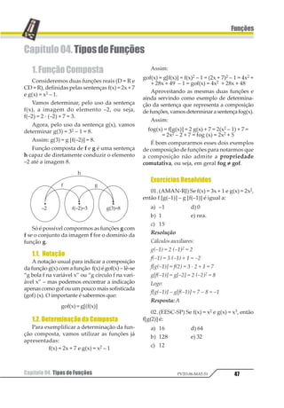 Capítulo 03. Inequações do 1o e do 2o Grau44
Funções
PV2D-06-MAT-51
Logo,aalternativacorretaéae.Ouseja,5,5∈A.
03.(Unisa-SP) Dada a inequação: (2x – 5) ·
(4x2 – 25) · (x2 + x + 1)  0, o conjunto solução é:
a) 1 2 1∈ 
123
4561
3
4
b) 1 2 1∈  −
123
4561
3
4
c) 1 2 1∈ −   +
123
4561
3
4
3
4
d) 1 2 1∈ 
123
4561
3
4
e) ∅
Resolução
Logo, fazendo o quadro produto, temos:
1 231
4
5
∈ 
−123
456
04. (Mackenzie-SP) A inequação (x2 – 4)10 ·
(x – 2)5  0 tem como solução todos os valores
reais de x tais que:
a) x ≤ 2
b) x  2
c) x  –2
d) x  –2
e) x  2
Resolução
(x2 – 4)10 · (x – 2)5  0
y1 = (x2 – 4)10 y2 = (x – 2)5
y = x2 – 4 y = x – 2
0 = x2 – 4 0 = x – 2
x = ± 2 x = 2
Fazendo o quadro produto, temos:
1 2 342 5= ∈ 1 2
05.(PUC-RS) O domínio da função real
dada por 1 2
2
2
1 2=
+
−
3
4
é:
a) 1 2 1 3 1∈  − 4 5 61 2
b) 1 2 1 34 1∈  − ≥5 6 71 2
c) 1 2 1 3 1∈ ≥ − ≤4 5 61 2
d) 1 2 1 34 1∈ ≤ − 5 6 71 2
e) 1 2 1 3 1∈ ≥ − 4 5 61 2
 