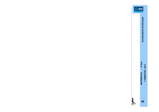 CoordenadoriadeEducação
MATEMÁTICA-5ºAno
1ºBIMESTRE/2012
49
 