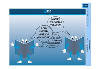 CoordenadoriadeEducação
MATEMÁTICA-5ºAno
1ºBIMESTRE/2012
 