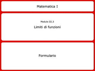 Formulario Limiti di Funzioni - Mat1 III3