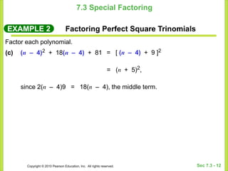 Copyright © 2010 Pearson Education, Inc. All rights reserved. Sec 7.3 - 12
7.3 Special Factoring
EXAMPLE 2 Factoring Perfe...