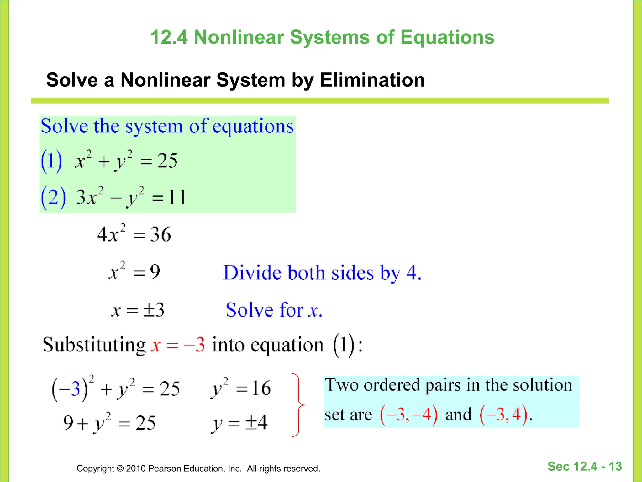 Copyright © 2010 Pearson Education, Inc. All rights reserved. Sec 12.4 - 13
12.4 Nonlinear Systems of Equations
Solve a Nonlinear System by Elimination
 