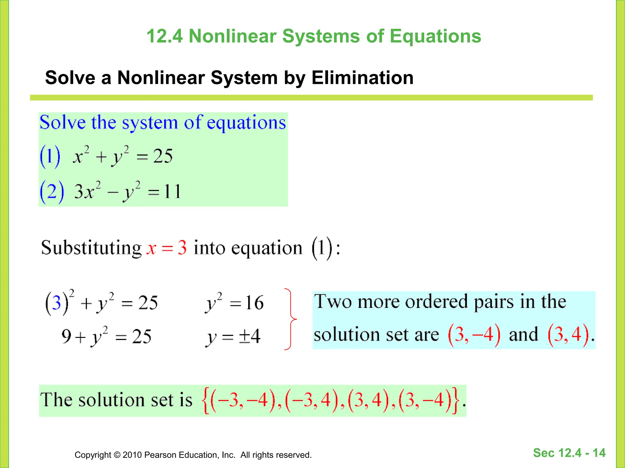 Copyright © 2010 Pearson Education, Inc. All rights reserved. Sec 12.4 - 14
12.4 Nonlinear Systems of Equations
Solve a Nonlinear System by Elimination
 