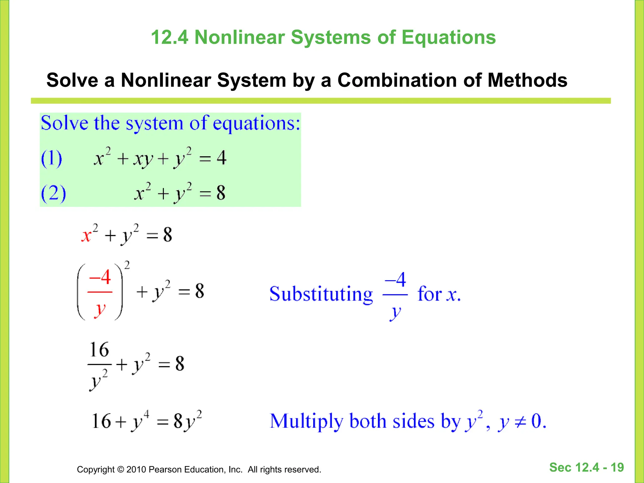 Copyright © 2010 Pearson Education, Inc. All rights reserved. Sec 12.4 - 19
12.4 Nonlinear Systems of Equations
Solve a Nonlinear System by a Combination of Methods
 