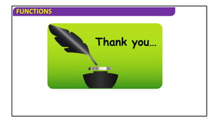 FUNCTIONS
Thank you…
 