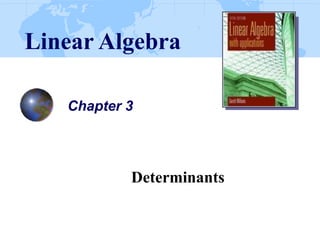 Chapter 3
Determinants
Linear Algebra
 