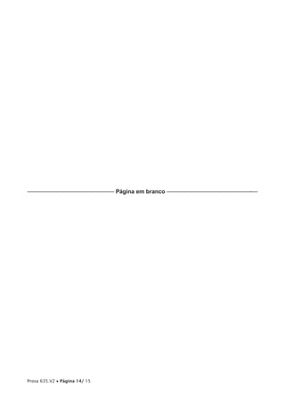–––––—––––––––––—–—–—–—— Página em branco –––––––––—–—–––—–————–-––




Prova 635.V2 • Página 14/ 15
 