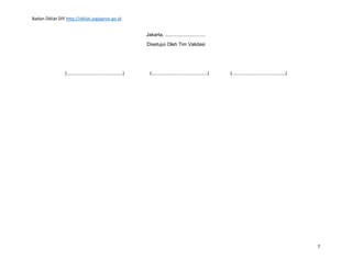 Badan Diklat DIY http://diklat.jogjaprov.go.id
7
Jakarta, ..............................
Disetujui Oleh Tim Validasi
(.........................................) (.........................................) (.......................................)
 