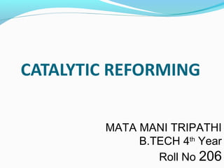 MATA MANI TRIPATHI
B.TECH 4th
Year
Roll No 206
 