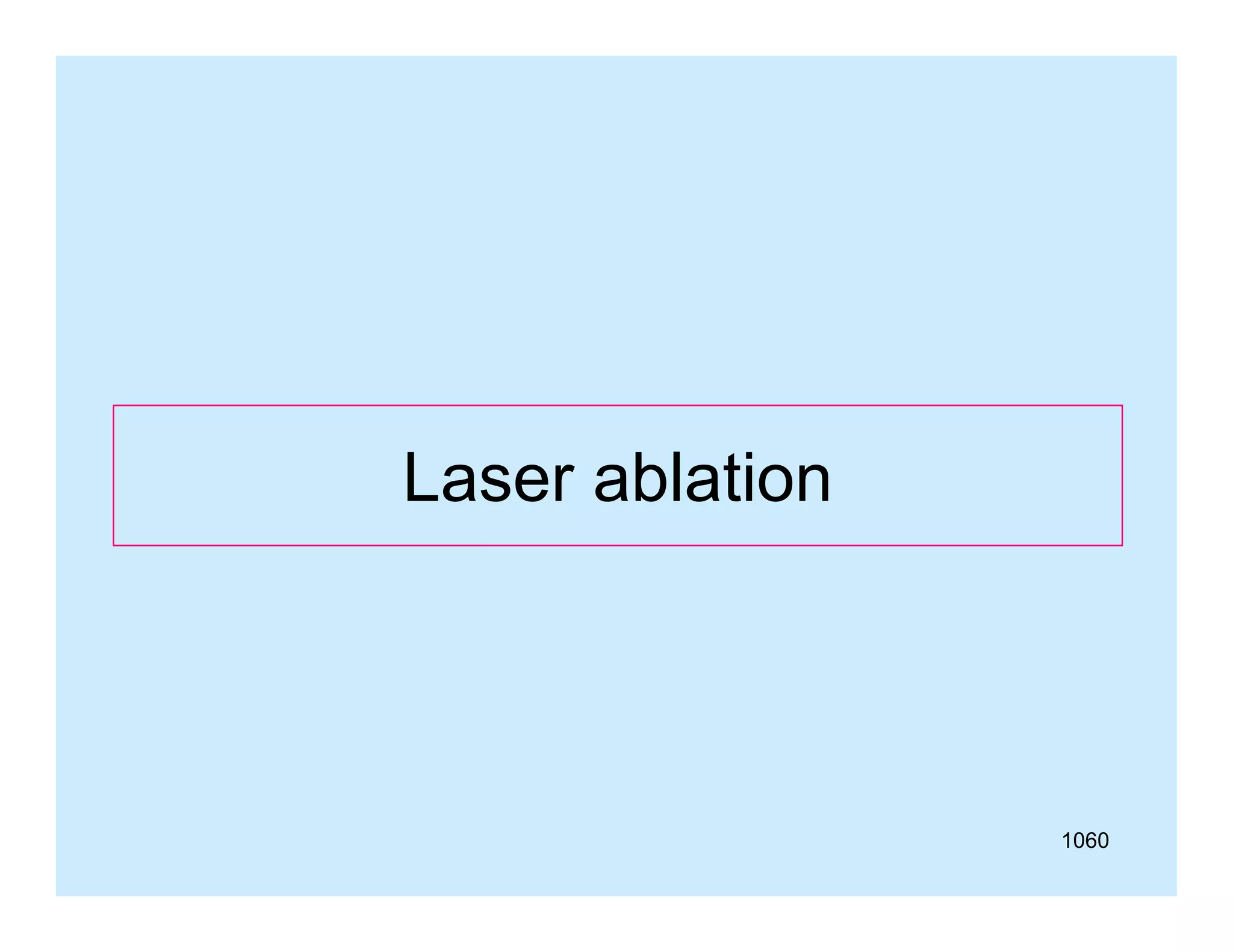 Laser ablation

1060

 