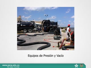 Equipos de Presión y Vacío
 