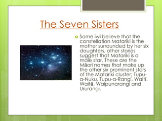 The rise of Matariki and the new moonThe Maori new year is marked by the rise of Matariki and the sighting of the next new moon. The pre-dawn rise of Matariki can be seen in the last few days of May every year and the new year is marked at the sighting of the next new moon which last rose on the 4th of June. The Celebrations of Matariki Maori celebrations of Matariki usually last for three days