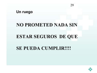 29

Un ruego


NO PROMETED NADA SIN

ESTAR SEGUROS DE QUE

SE PUEDA CUMPLIR!!!!
 