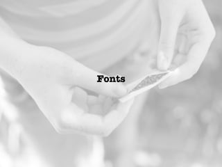 Fonts
 