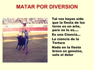 MATAR POR DIVERSION ,[object Object],[object Object],[object Object],[object Object]