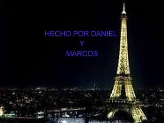 HECHO POR DANIEL  Y MARCOS 