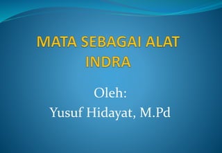 Oleh:
Yusuf Hidayat, M.Pd
 