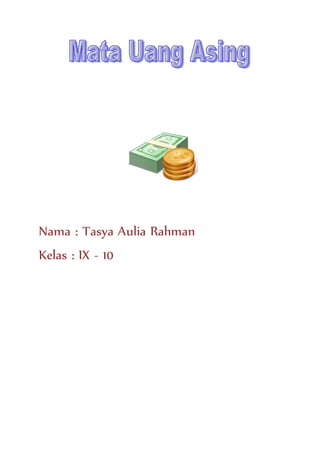 Nama : Tasya Aulia Rahman
Kelas : IX - 10
 