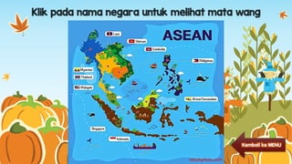 Klik pada nama negara untuk melihat mata wang
Kembali ke MENU
 