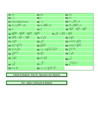 Cálculo de Radicais - Parte II - Operações entre Radicais



         14.0 - Adição e Subtração de Radicais
 