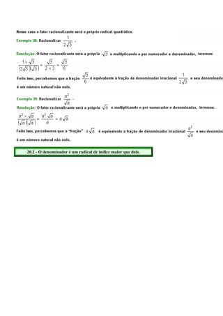 20.2 - O denominador é um radical de índice maior que dois.
 
